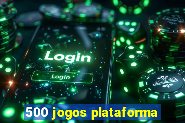 500 jogos plataforma